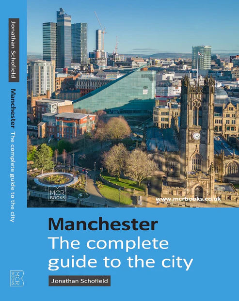 Manchester - The Complete Guide to the City