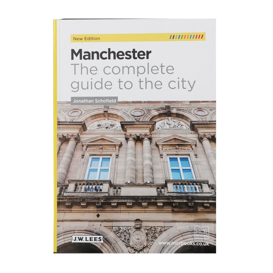 Front cover of Manchester: The complete guide to the city  by Jonathan Schofield