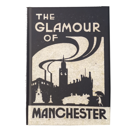 Casebound notebook with The Glamour of Manchester with black and white silhouettes of Manchester town hall, mills and a car.
